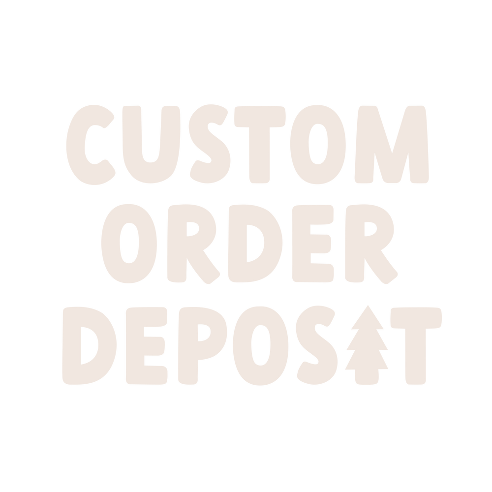 Custom Order Deposit